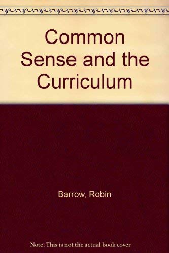 9780208015907: Common Sense and the Curriculum