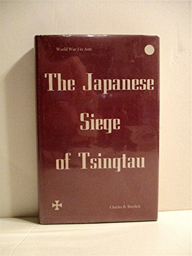 9780208015945: The Japanese siege of Tsingtau: World War I in Asia