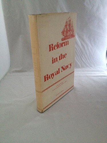 Beispielbild fr Reform in the Royal Navy: A social history of the lower deck, 1850 to 1880 zum Verkauf von Great Matter Books