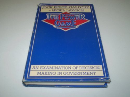 The Power Game. an Examination of Decision-Making in Government.