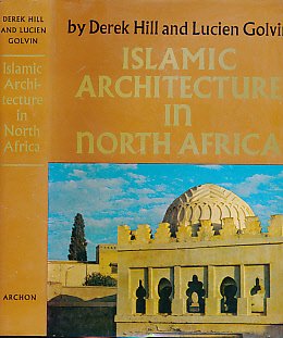 Stock image for Islamic Architecture in North Africa: A Photographic Survey for sale by Russian Hill Bookstore