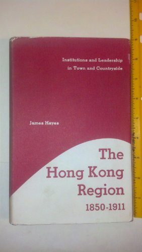 Imagen de archivo de The Hong Kong Region, 1850 to 1911: Institutions and Leadership in Town and Countryside a la venta por Bingo Used Books