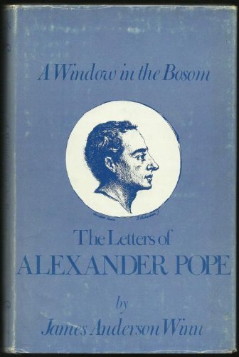 Imagen de archivo de A Window in the Bosom : The Letters of Alexander Pope a la venta por Better World Books