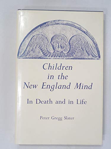 Stock image for Children in the New England Mind: In Death and in Life for sale by SecondSale