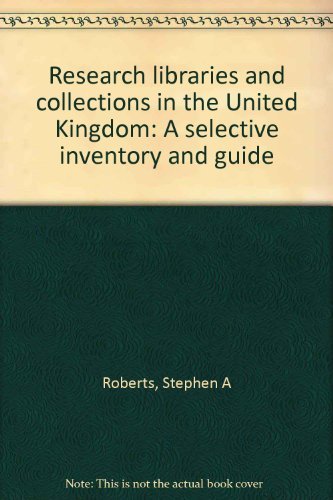 Stock image for Research Libraries and Collections in the United Kingdom : A Selective Inventory and Guide for sale by Better World Books