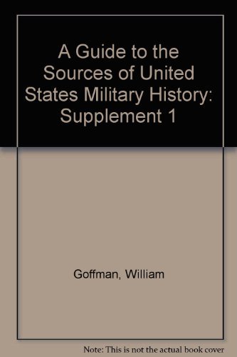 Beispielbild fr A Guide to the Sources of United States Military History zum Verkauf von Better World Books