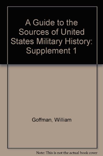 Stock image for A Guide to the Sources of United States Military History for sale by Better World Books