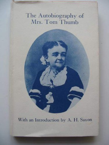 Imagen de archivo de The Autobiography of Mrs. Tom Thumb: (Some of My Life Experiences) a la venta por Books From California