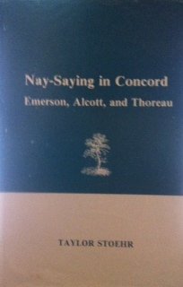 9780208017673: Nay-saying in Concord: Emerson, Alcott, and Thoreau