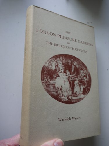 Imagen de archivo de The London Pleasure Gardens of the Eighteenth Century a la venta por G.J. Askins Bookseller