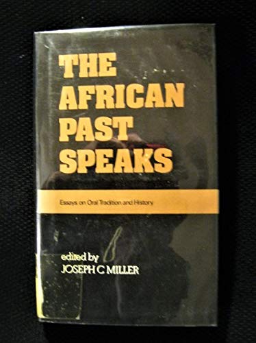 Imagen de archivo de African Past Speaks: Essays on Oral Tradition and History a la venta por Basler Afrika Bibliographien