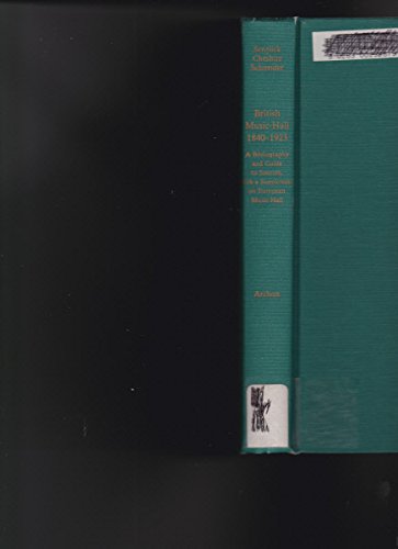 Beispielbild fr British Music Hall 1840-1923 : A Bibliography and Guide to Sources with a Supplement on European Music-Hall zum Verkauf von Better World Books