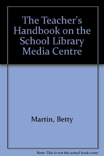 Stock image for The Teacher's Handbook on the School Library Media Center for sale by Better World Books: West