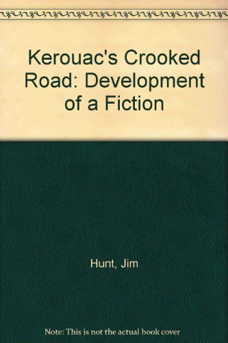 Stock image for Kerouac's Crooked Road: Development of a Fiction for sale by Robert S. Brooks, Bookseller