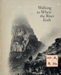 Imagen de archivo de Walking to Where the River Ends (English and Chinese Edition) a la venta por A Squared Books (Don Dewhirst)