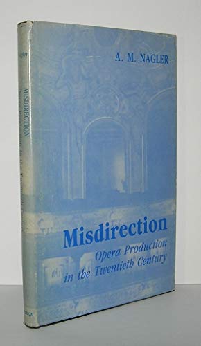 Beispielbild fr Misdirection: Opera Production in the Twentieth Century zum Verkauf von HPB-Diamond