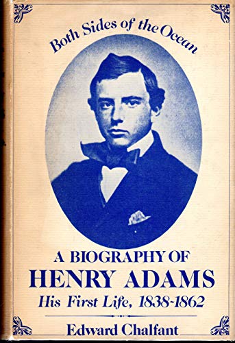 Imagen de archivo de Both Sides of the Ocean: A Biography of Henry Adams, His First Life, 1838-1862 a la venta por Hafa Adai Books