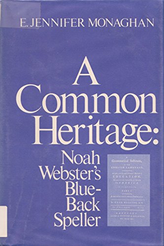 9780208019080: A Common Heritage: Noah Webster's Blue-Back Speller