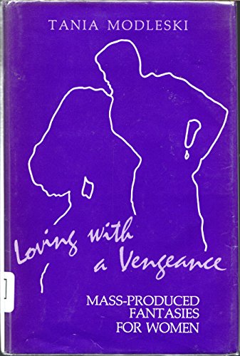 9780208019455: Loving with a Vengeance: Mass-produced Fantasies for Women