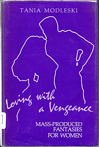 Imagen de archivo de Loving with a Vengeance: Mass-Produced Fantasies for Women a la venta por ThriftBooks-Atlanta