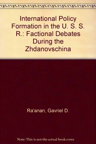 Stock image for International Policy Formation in the USSR: Factional "Debates" During the Zhdanovshchina for sale by Berry Hill Book Shop