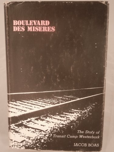 Boulevard Des Miseres: The Story of Transit Camp Westerbork (9780208019776) by Boas, Jacob