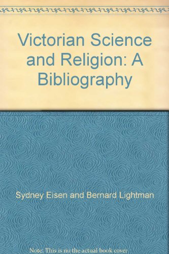 9780208020109: Victorian Science and Religion: A Bibliography of Works on Ideas and Institutions, With Emphasis on Evolution, Belief, and Unbelief Published from 19
