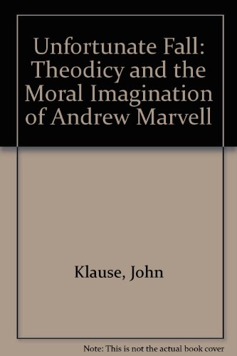 Unfortunate Fall: Theodicy and the Moral Imagination of Andrew Marvell