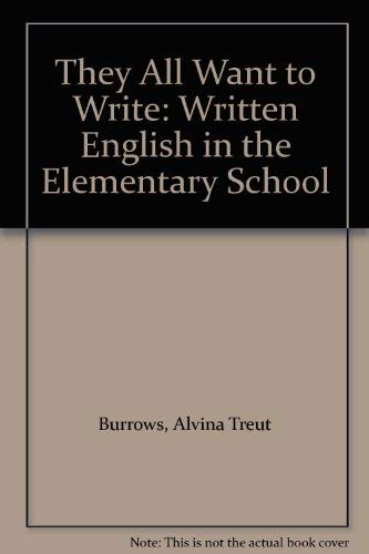 Stock image for They All Want to Write: Written English in the Elementary School for sale by Friends of  Pima County Public Library
