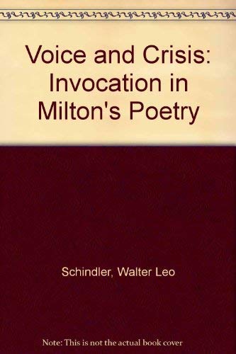 Stock image for Voice and Crisis : Invocation in Milton's Poetry for sale by Better World Books