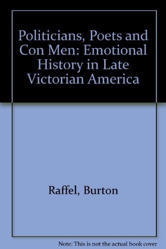 Imagen de archivo de Politicians, Poets and Con Men: Emotional History in Late Victorian America a la venta por WorldofBooks