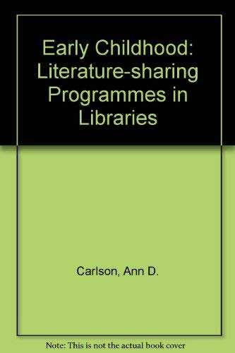 Early Childhood Literature-Sharing Programs in Libraries (9780208020680) by Carlson, Ann D.
