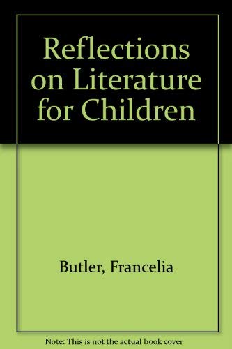 Stock image for Reflections on Literature for Children for sale by Bingo Used Books