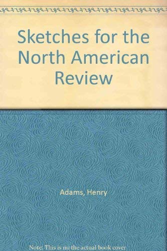 Stock image for Sketches for the North American Review for sale by Argosy Book Store, ABAA, ILAB