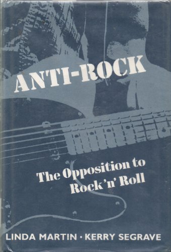 Imagen de archivo de Anti-Rock: The Opposition to Rock N' Roll a la venta por HPB-Red