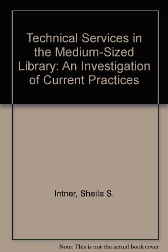 Technical Services in the Medium-Sized Library: An Investigation of Current Practices (9780208021731) by Intner, Sheila S.; Fang, Josephine Riss