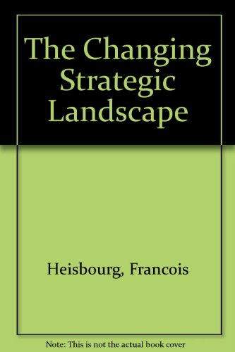 The Changing Strategic Landscape (9780208022660) by Heisbourg, Francois