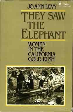 Stock image for They Saw the Elephant: Women in the California Gold Rush for sale by HPB-Ruby