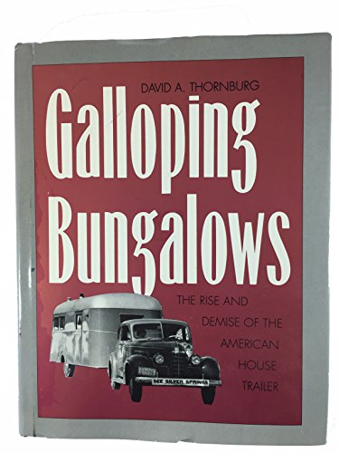 9780208022776: Galloping Bungalows: The Rise and Demise of the American House Trailer