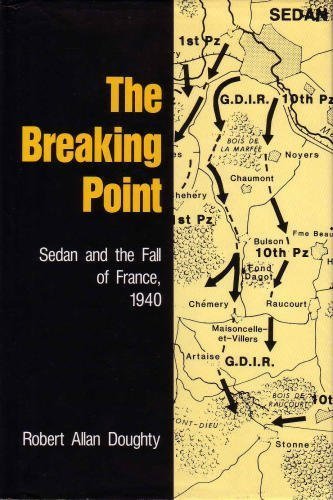 9780208022813: The Breaking Point: Sedan and the Fall of France, 1940