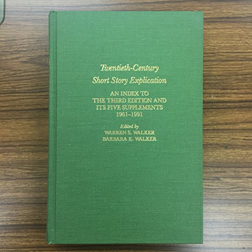 Imagen de archivo de Twentieth-Century Short Story Explication : An Index to 1961-1991 a la venta por Better World Books: West