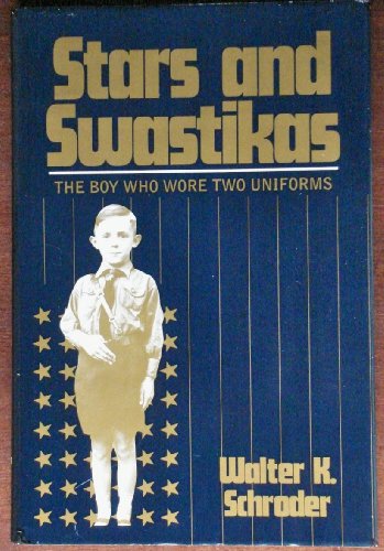 Stock image for Stars and Swastikas : The Boy Who Wore Two Uniforms for sale by JB Books