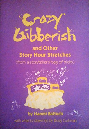 Beispielbild fr Crazy Gibberish and Other Story Hour Stretches : From a Storyteller's Bag of Tricks zum Verkauf von SecondSale