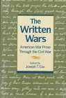 Stock image for The Written Wars : American War Prose Through the Civil War for sale by Better World Books