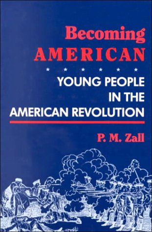 Imagen de archivo de Becoming American Young people in the American Revolution a la venta por Booketeria Inc.