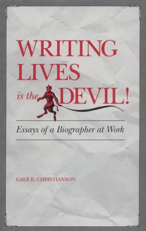 Imagen de archivo de Writing Lives Is the Devil : Essays of a Biographer at Work a la venta por Better World Books