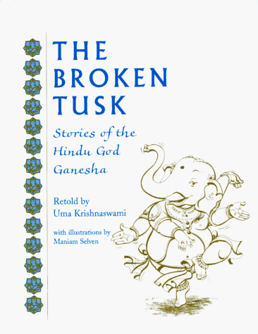 Stock image for The Broken Tusk: Stories of the Hindu God Ganesha for sale by Goodwill Books