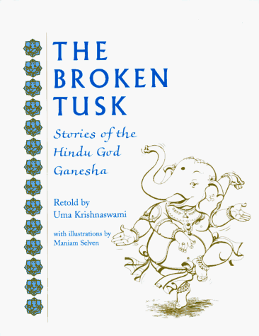 Stock image for The Broken Tusk: Stories of the Hindu God Ganesha for sale by ThriftBooks-Phoenix