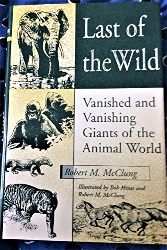 9780208024527: Last of the Wild: Vanished and Vanishing Giants of the Animal World