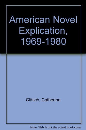 Stock image for American Novel Explication 1969-1980 for sale by 4 THE WORLD RESOURCE DISTRIBUTORS